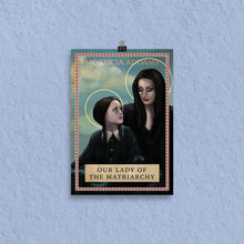 Load image into Gallery viewer, Saint Morticia Our Lady of the Matriarchy
